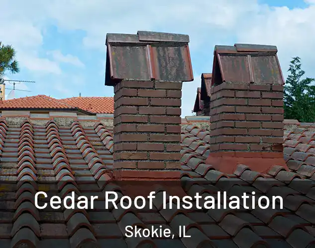  Cedar Roof Installation Skokie, IL