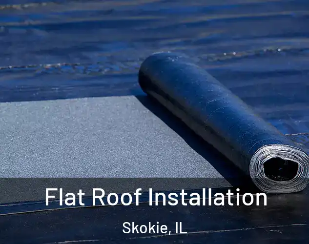  Flat Roof Installation Skokie, IL