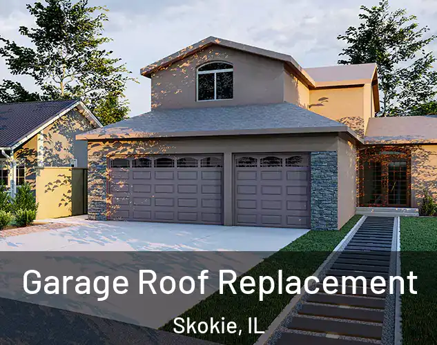 Garage Roof Replacement Skokie, IL