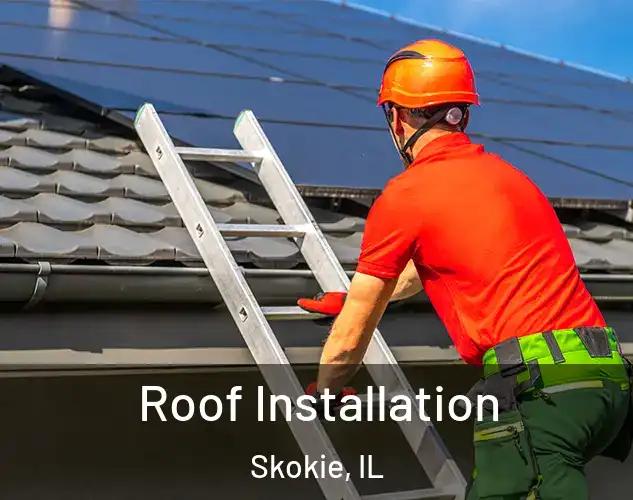  Roof Installation Skokie, IL