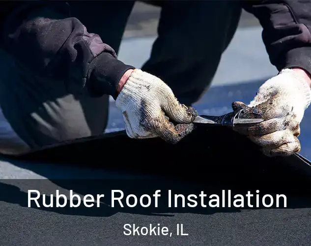  Rubber Roof Installation Skokie, IL