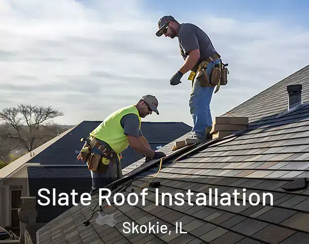 Slate Roof Installation Skokie, IL