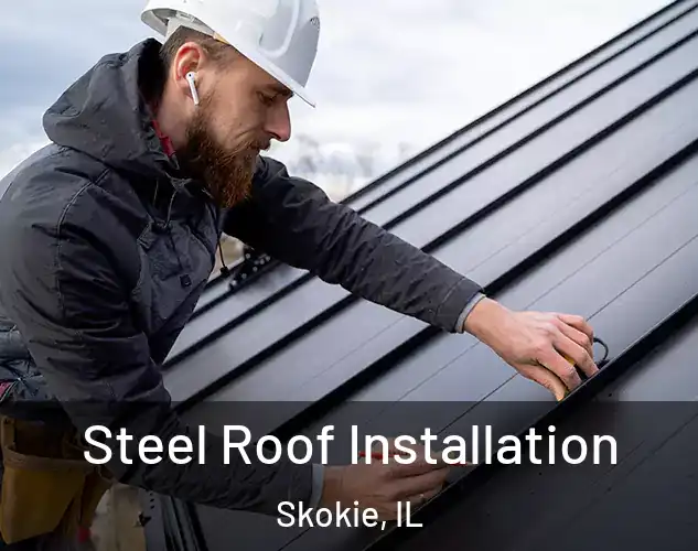  Steel Roof Installation Skokie, IL