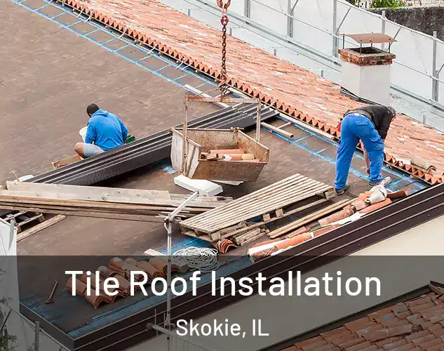  Tile Roof Installation Skokie, IL